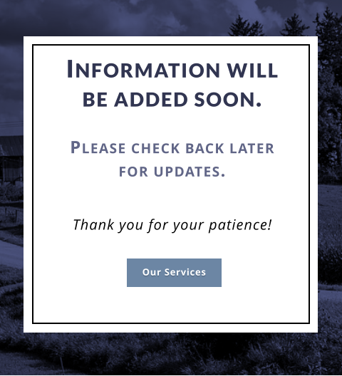 Information will be added soon.  Please check back later for updates.  Thank you for your patience! Our Services Our Services